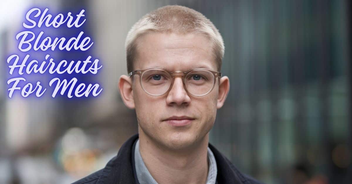 Short Blonde Haircuts For Men